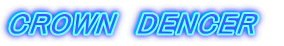 CROWN DENCER